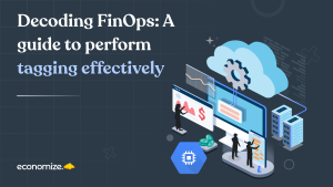 FinOps tools, lifecycle, framework, cost optimization, tagging, benchmarking
