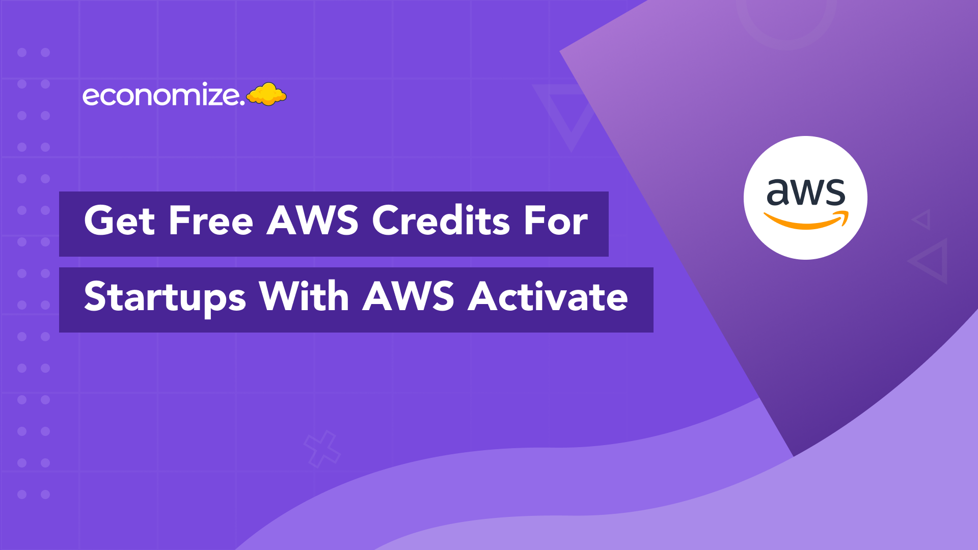 AWS Activate Optimize Your Costs And Get Free AWS Credits