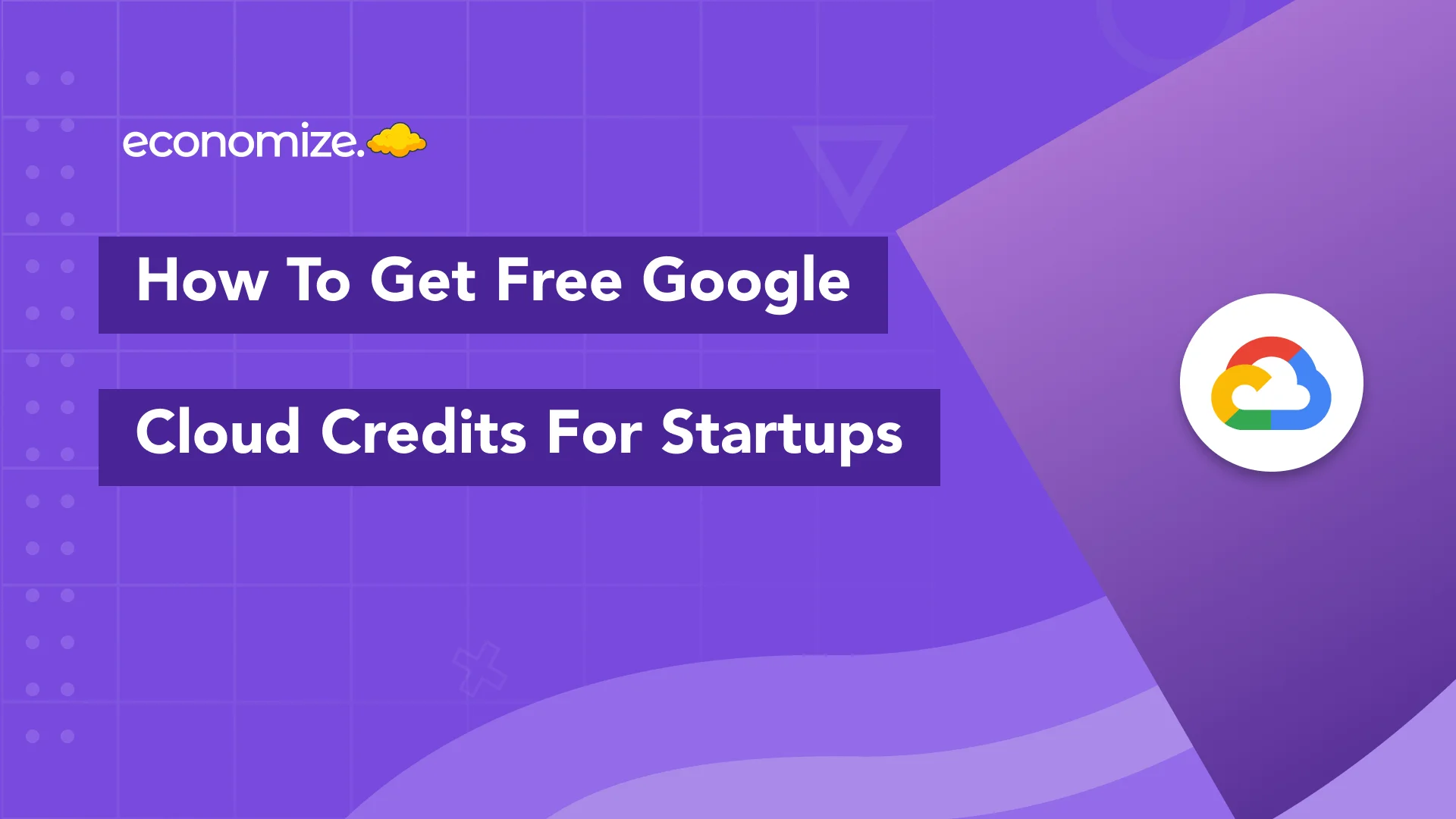GCP Free Cloud Credits, Entrepreneurs, Startups, Free trial, Free Resurces
