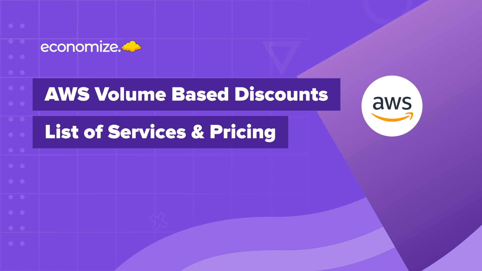 AWS Volume Based Discounts, Services List, Pricing