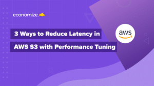 AWS S3, Latency, Optimization, Performance Tuning, Lambda, EBS
