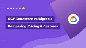 GCP, Datastore, VS, Bigtable, Architecture, Cloud, Differences, Compare, Pricing