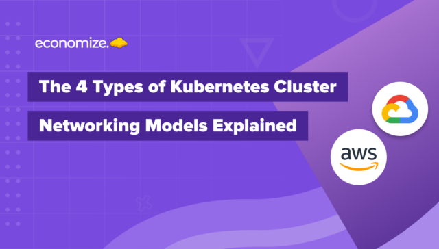 Kubernetes, Cluster Networking Models, K8s, Pod to Pod, Pod to Service, Container to Container, External to Service, Diagram, Architecture