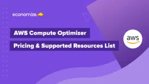 AWS Compute Optimizer, Pricing, Tutorial, Dashboard, Recommendations,