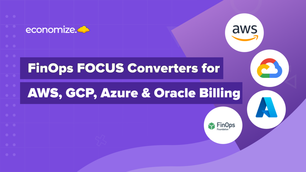 FinOps Focus Converters, AWS, GCP, Azure, Oracle, Billing, Cost, Usage, Data