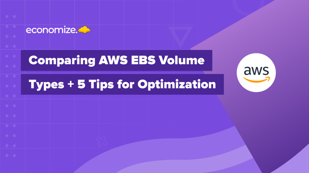 Comparing AWS EBS Volume Types
