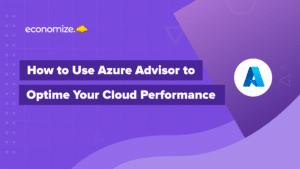 How to Use Azure Advisor to Optime Your Cloud Performance, Cloud Cost Optimization, Cloud Cost Management, Microsoft Azure