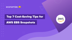 AWS EBS Snapshot pricing with 7 tips for Cost Saving, Cloud Cost Management, Cloud Cost Optimization