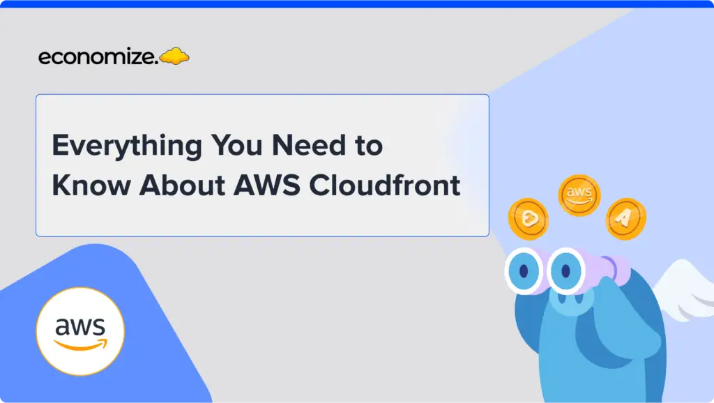 aws cloudfront, aws cdn, content delivery network, cdn, best practices