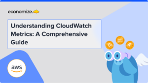 Understanding CloudWatch Metrics: A Comprehensive Guide, Cloud cost Optimization, Cloud cost management