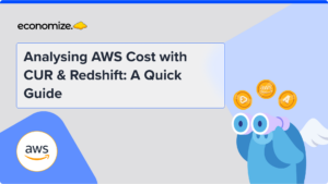 Analysing AWS Cost with CUR & Redshift: A Quick Guide