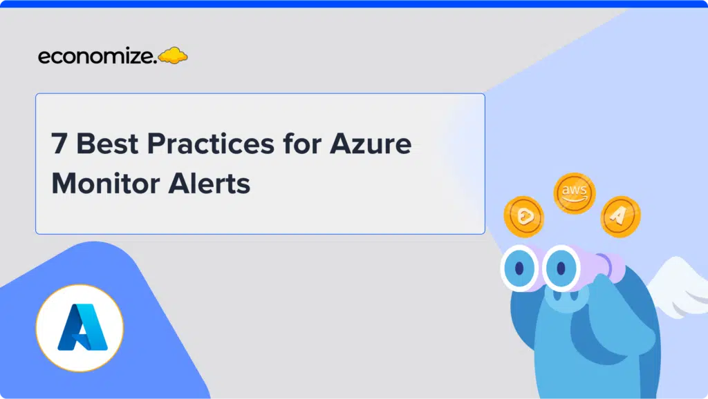 7 Best Practices for Azure Monitor Alerts